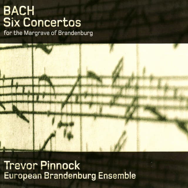 Bach: Six Concertos for the Margrave of Brandenburg - Johann Sebastian Bach