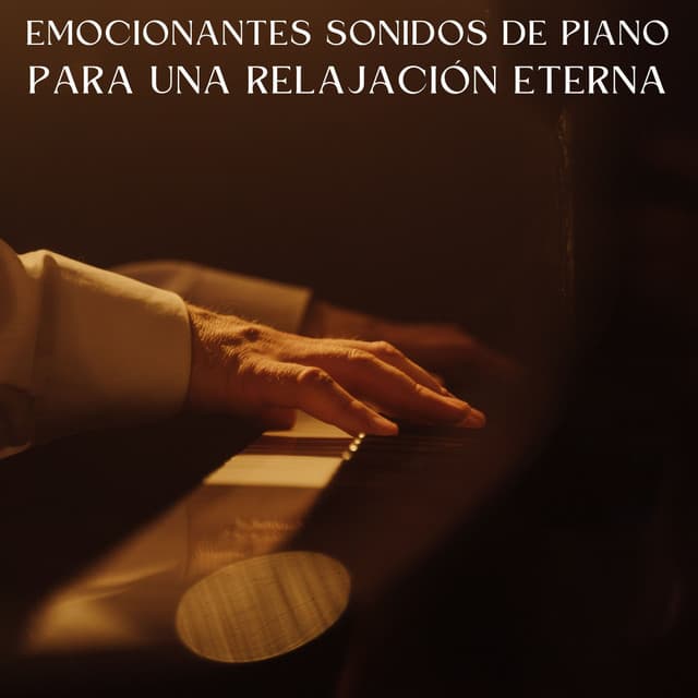 Emocionantes Sonidos De Piano Para Una Relajación Eterna - Piano de jazz relajante