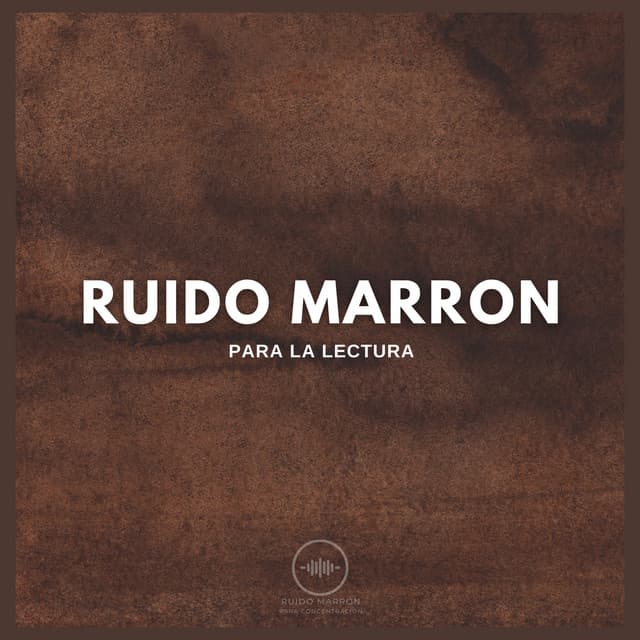 Ruido Marron Para la Lectura - Ruido Marrón Para Concentración