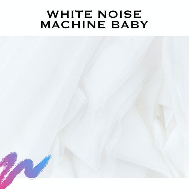 White Noise Machine Baby - Loopable Radiance