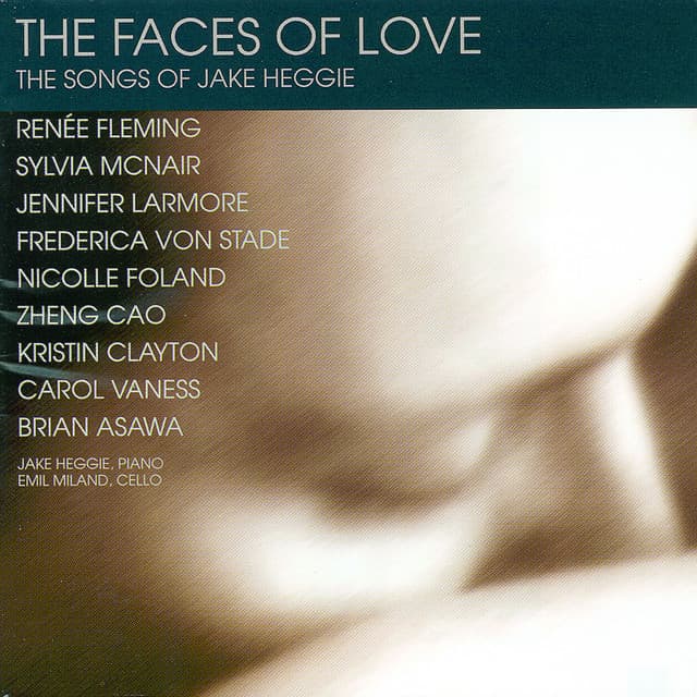 The Faces Of Love: The Songs of Jake Heggie - Jake Heggie