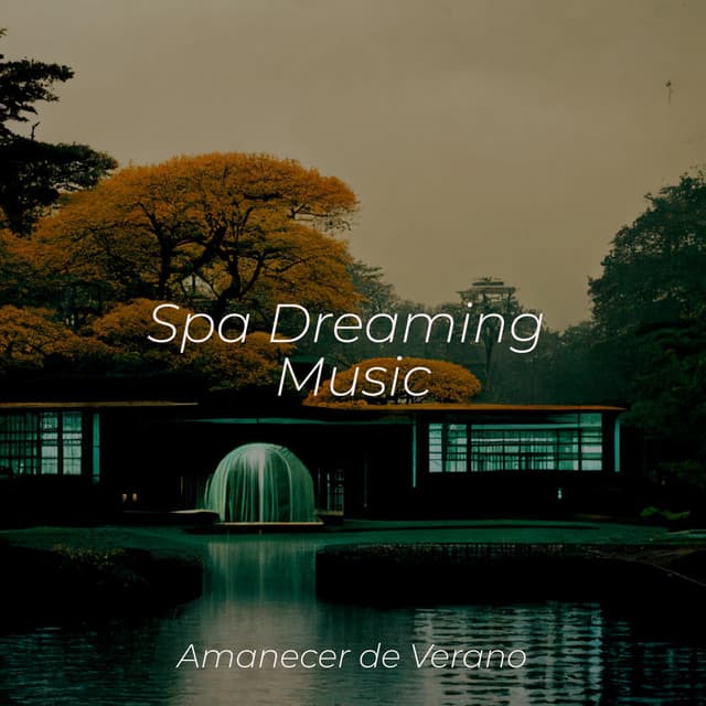 Spa Dreaming Music - Musica Relajante