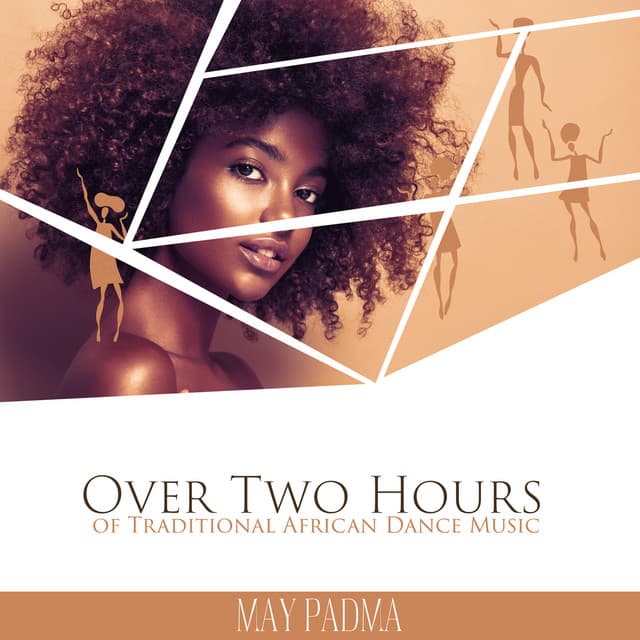 Over Two Hours of Traditional African Dance Music: Ethnic Drums, Spiritual Journey, Tribal Meditation, Shamanic Relaxation - May Padma