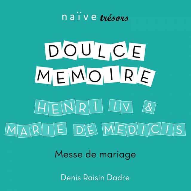 Henri IV & Marie de Medicis, Messe de mariage - Doulce Mémoire