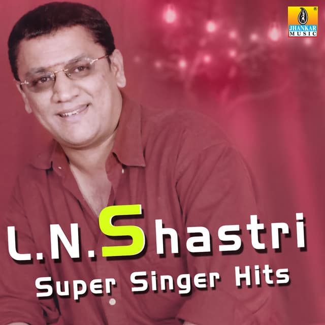 L. N. Shastri Super Singer Hits - L.N. Shastri