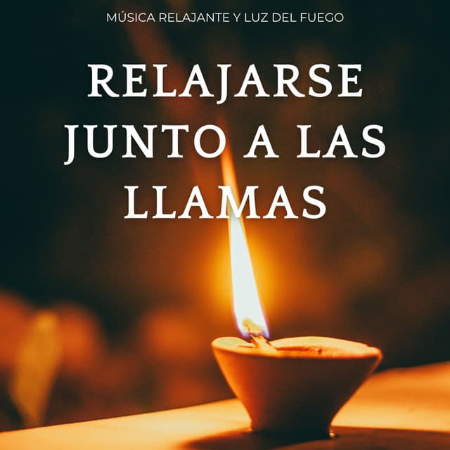 Relajarse Junto A Las Llamas: Música Relajante Y Luz Del Fuego - Las Vientas