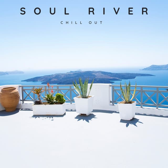 Soul River: Chill House - Chill Out