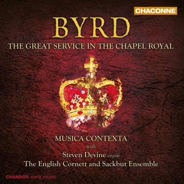 Byrd: The Great Service in the Chapel Royal - William Byrd
