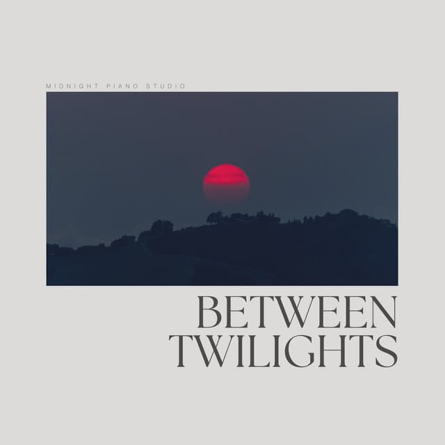 Between Twilights - Relaxing Radiance