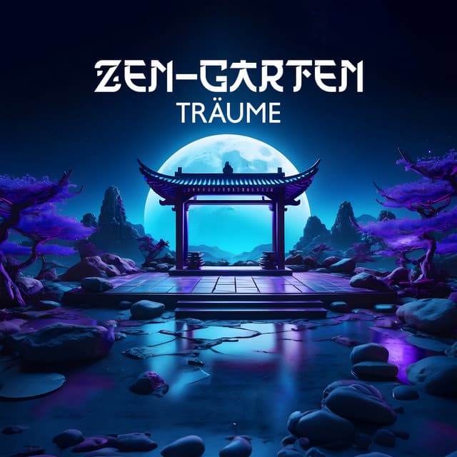 Zen-Garten Träume - Schlafmusik Akademie