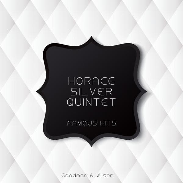 Famous Hits - Horace Silver Quintet