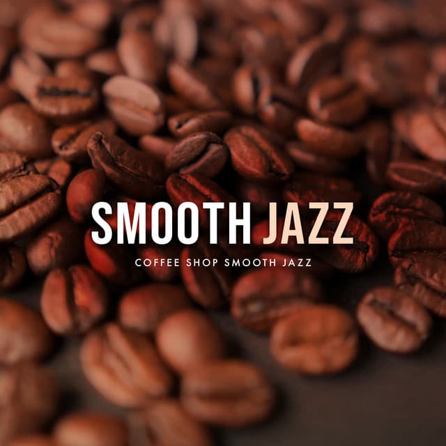 Smooth Jazz - Coffee Shop Smooth Jazz