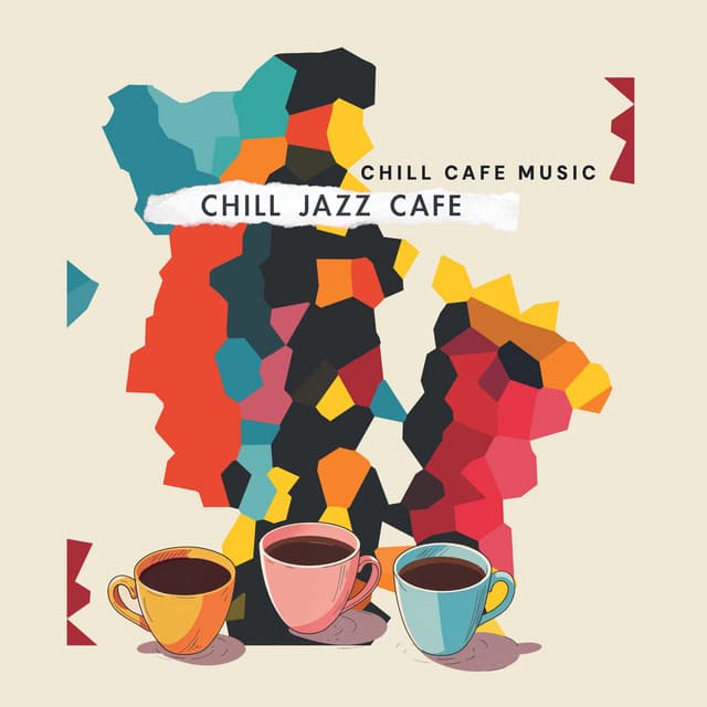 Chill Jazz Cafe - Chill Cafe Music
