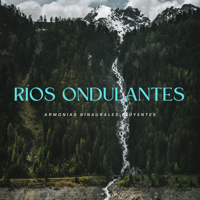 Ríos Ondulantes: Armonías Binaurales Fluyentes - Ritmos Binaurales MT