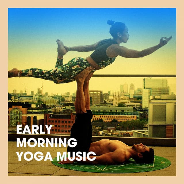 Early Morning Yoga Music - Meister der Entspannung und Meditation