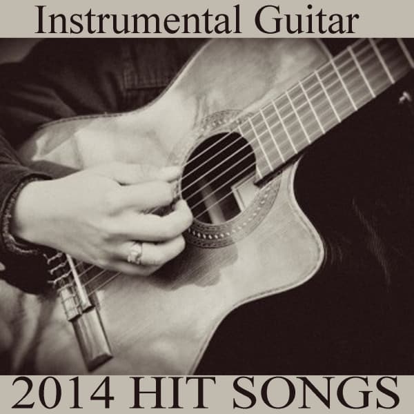Instrumental Guitar: 2014 Hit Songs - Steve Petrunak