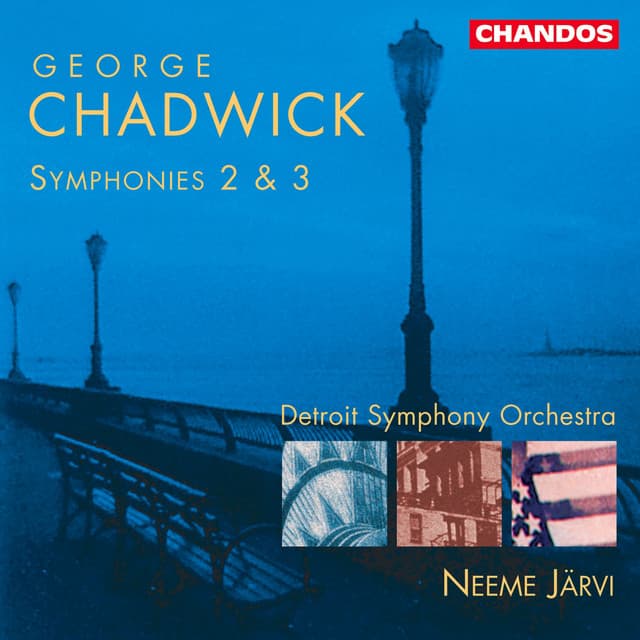 Chadwick: Symphonies Nos. 2 & 3 - George Whitefield Chadwick