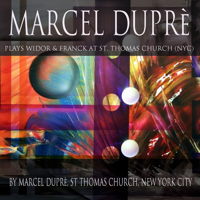Marcel Dupré Plays Widor & Franck at Saint Thomas Church, NYC - Choir of Saint Thomas Church