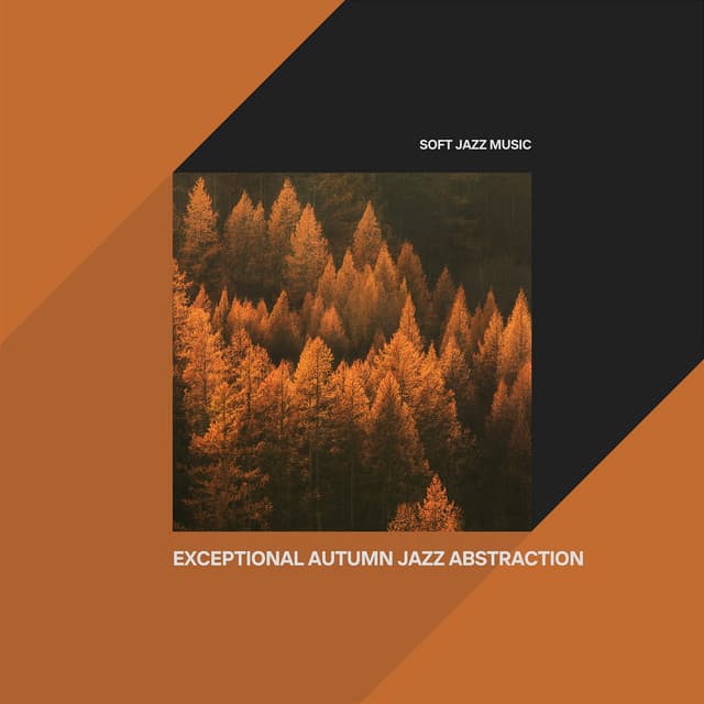 Exceptional Autumn Jazz Abstraction - Soft Jazz Music