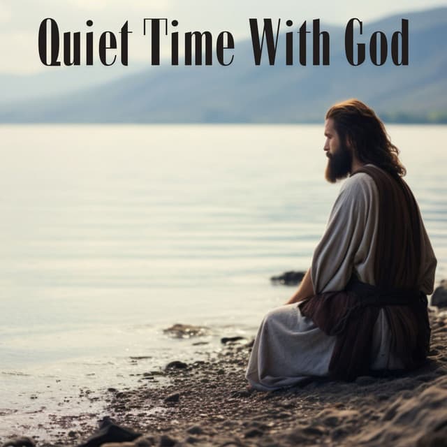 Quiet Time With God: Peaceful Relaxation & Meditation Music - Spiritual Meditation Vibes