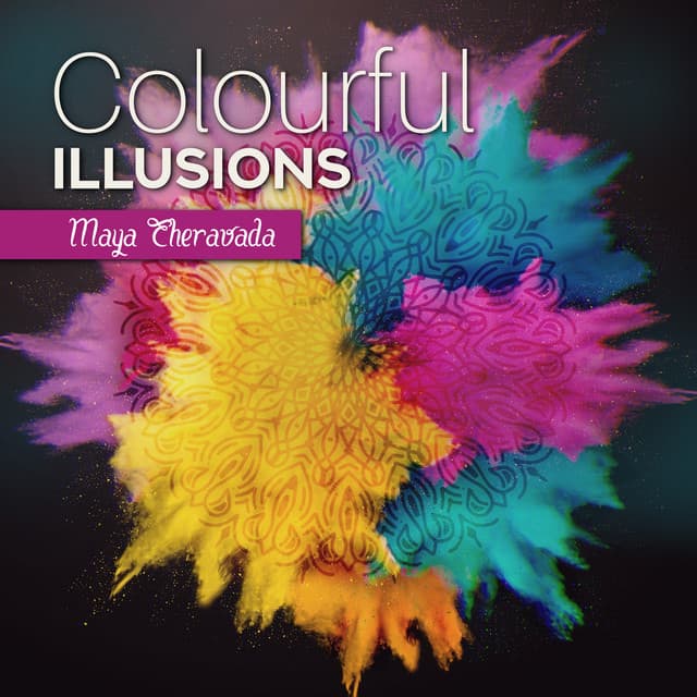 Colourful Illusions - Maya Theravada