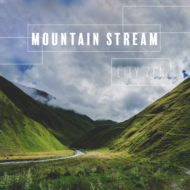Mountain Streams: Nature ASMR Music - Lily Zen