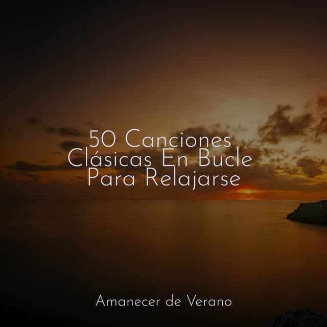 50 Canciones Clásicas En Bucle Para Relajarse - El hada de las canciones de cuna