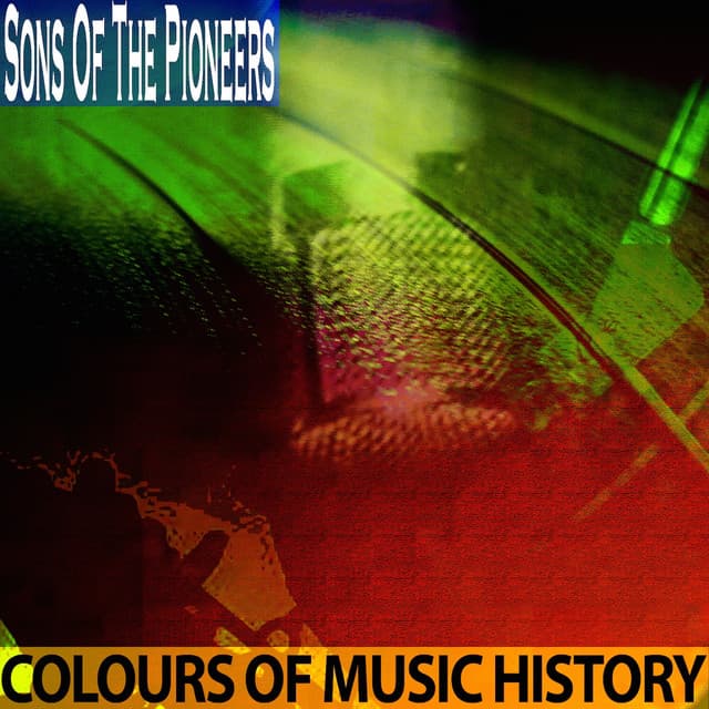Colours of Music History - Sons of the Pioneers