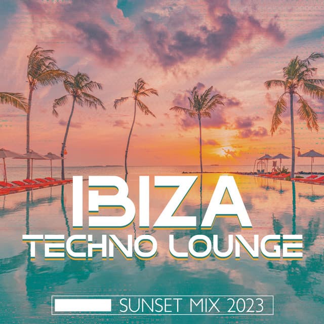 Ibiza Techno Lounge: Sunset Mix 2023, Electro Deep House, Summer Holiday Grooves, Club Party Hits - Drink Bar Chillout Music