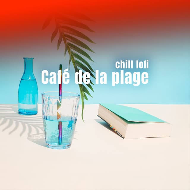 Café de la plage chill lofi - Erotique Chillout Musique Café