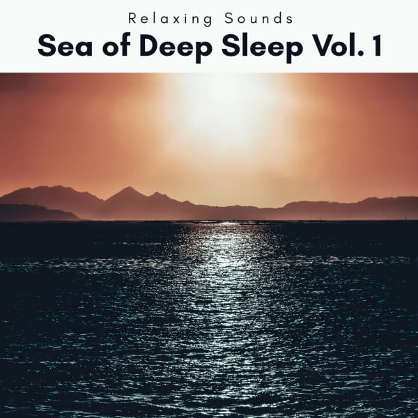 Sea of Deep Sleep Vol. 1 - 101 Relax