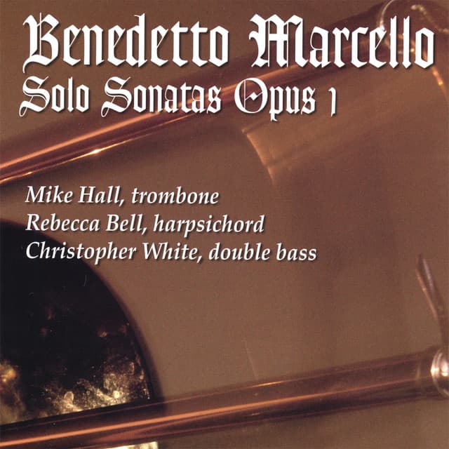 Benedetto Marcello Solo Sonatas Opus 1 - Benedetto Marcello