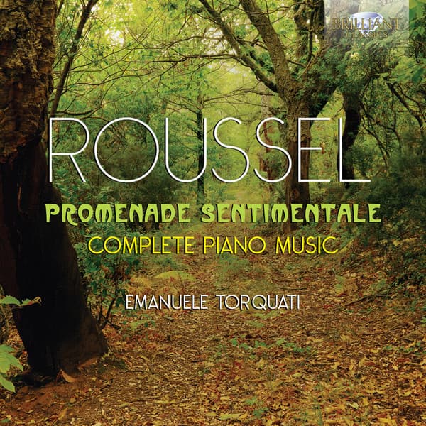 Roussel: Promenade Sentimentale, Complete Piano Music - Albert Roussel