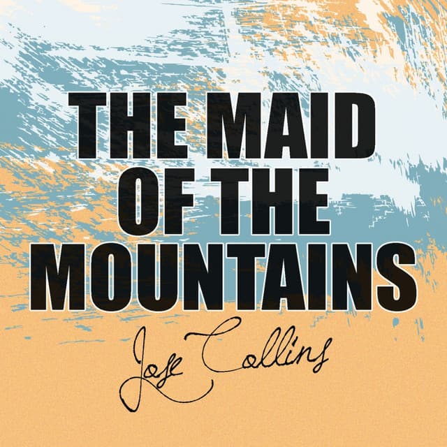 The Maid of the Mountains - James Tate