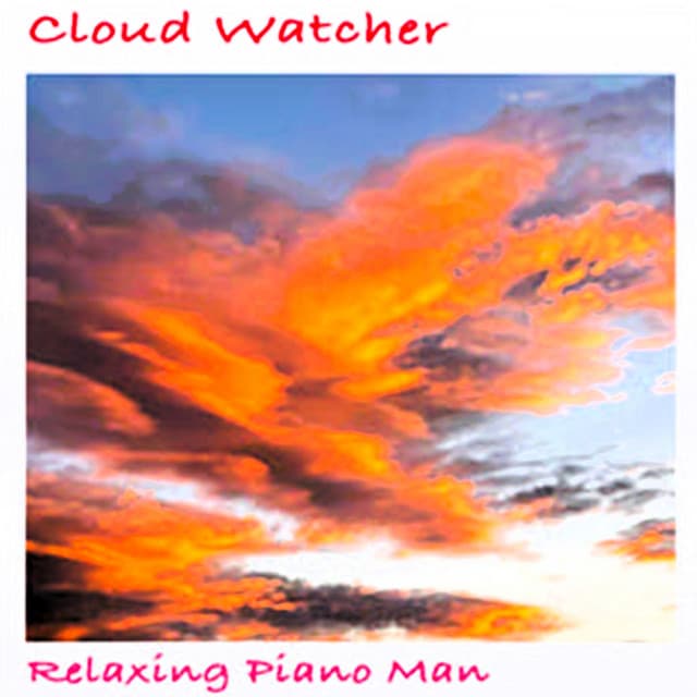 Cloud Watcher - Relaxing Piano Man
