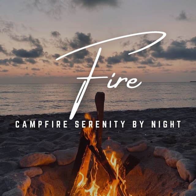 Crackling Campfires: Wildfire Harmonies - Fire Sounds Sleep and Relax