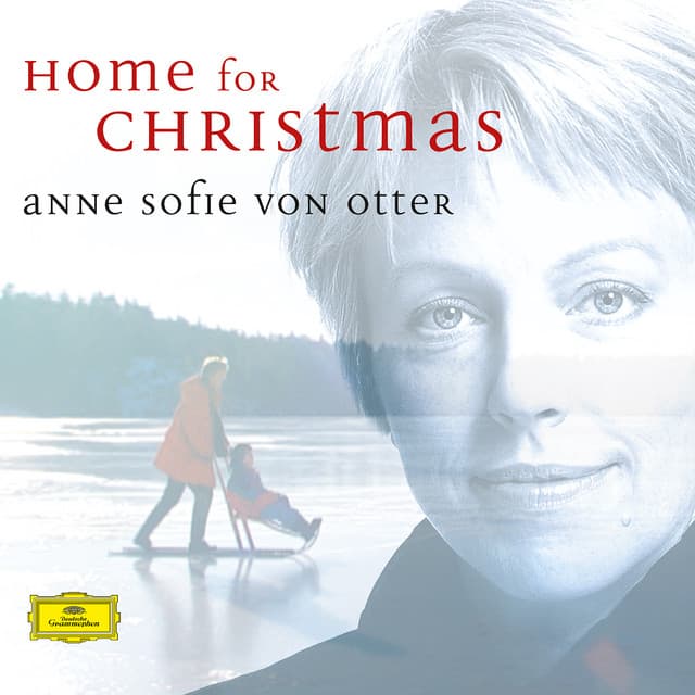 Home For Christmas - Anne Sofie von Otter