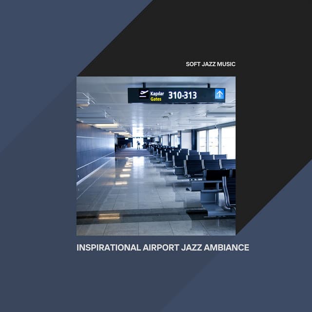 Inspirational Airport Jazz Ambiance - Soft Jazz Music