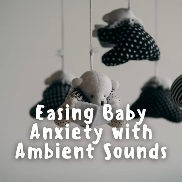 Easing Baby Anxiety with Ambient Sounds - Rock a Bye Baby
