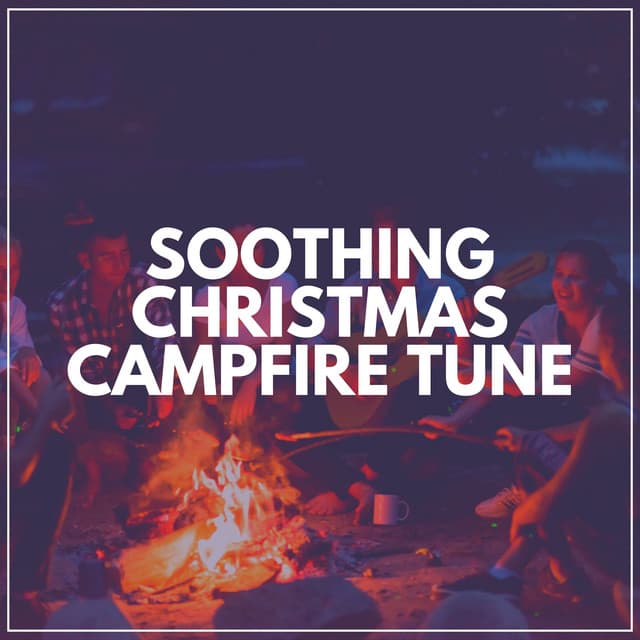 Soothing Christmas Campfire Tune - Fire Sounds