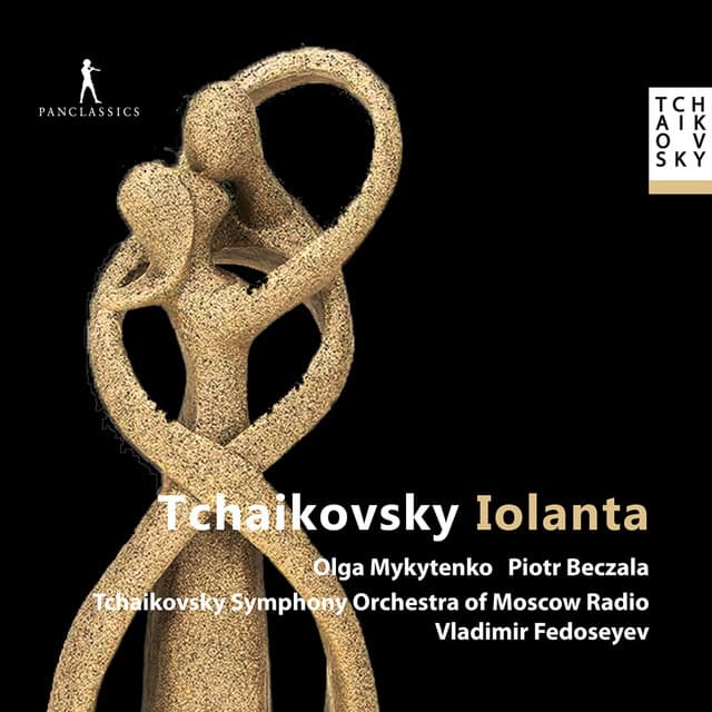 Tchaikovsky: Iolanta, Op. 69, TH 11 - Pyotr Ilyich Tchaikovsky
