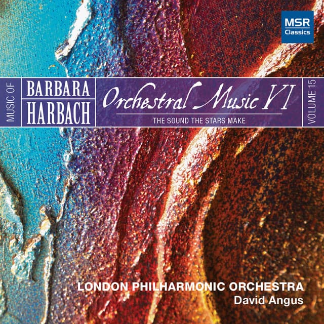 Music of Barbara Harbach, Vol. 15 - Orchestral Music VI: The Sound The Stars Make - Barbara Harbach