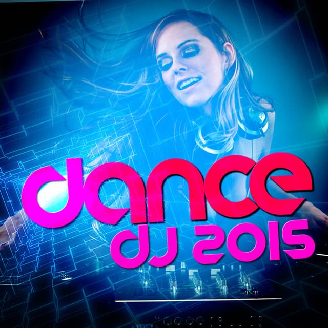 Dance DJ 2015 - Dance Hits 2014 & Dance Hits 2015