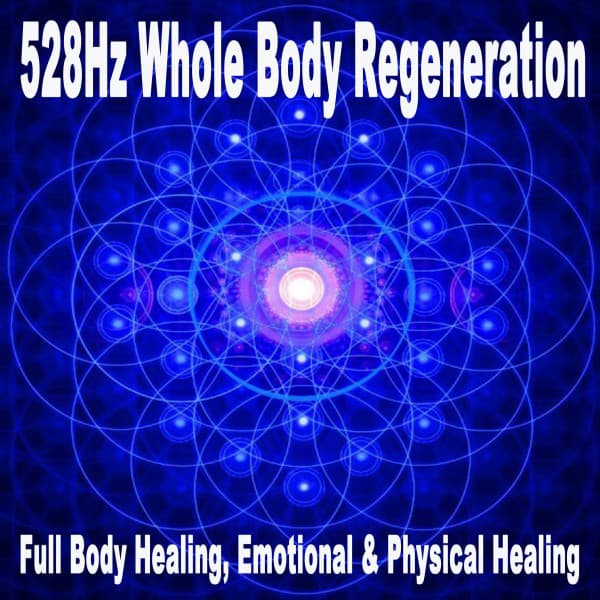 528Hz Whole Body Regeneration