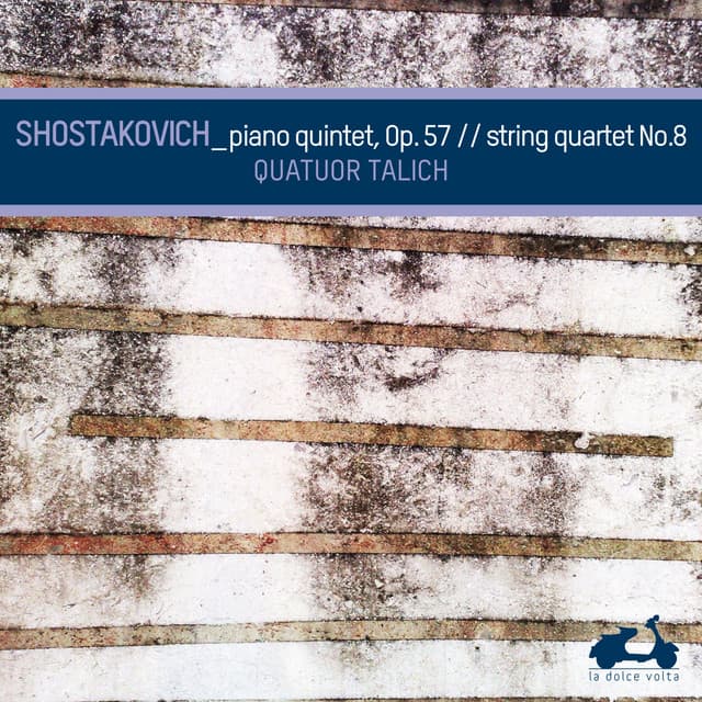 Shostakovich: Piano Quintet in G Minor, Op.57 & String Quartet No.8 - Dmitri Shostakovich