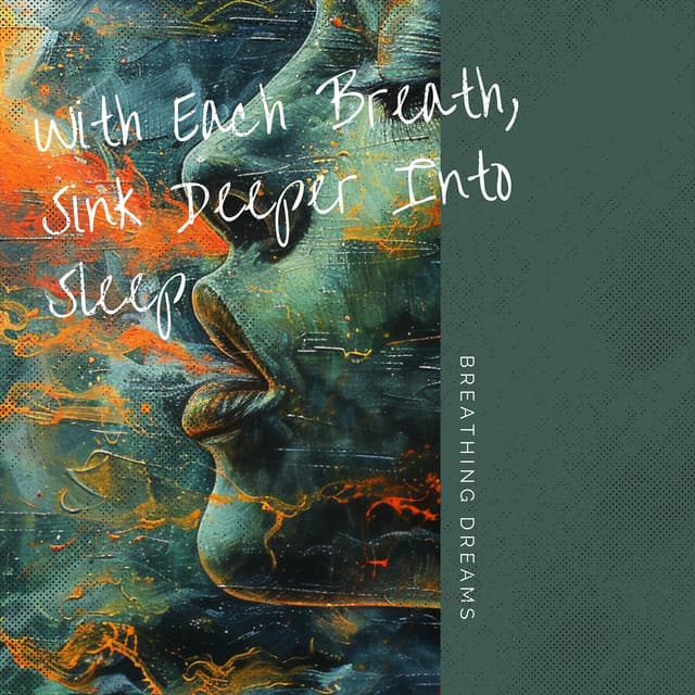 With Each Breath, Sink Deeper Into Sleep - Breathing Dreams