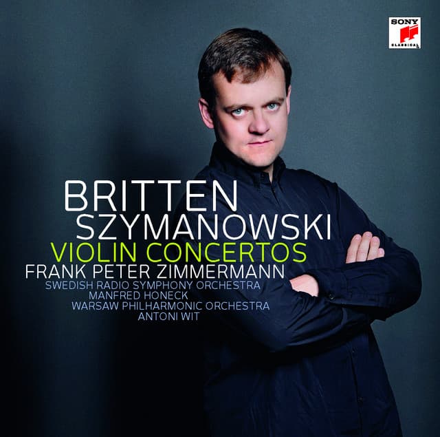 Szymanowski: Violin Concertos 1+2/Britten: Violin Concerto - Frank Peter Zimmermann