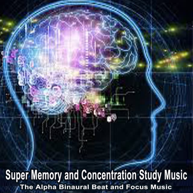 Super Memory and Concentration Study Music - Alpha Binaural Beats