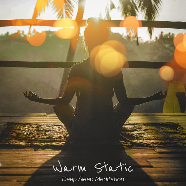 Warm Static - Deep Sleep Meditation