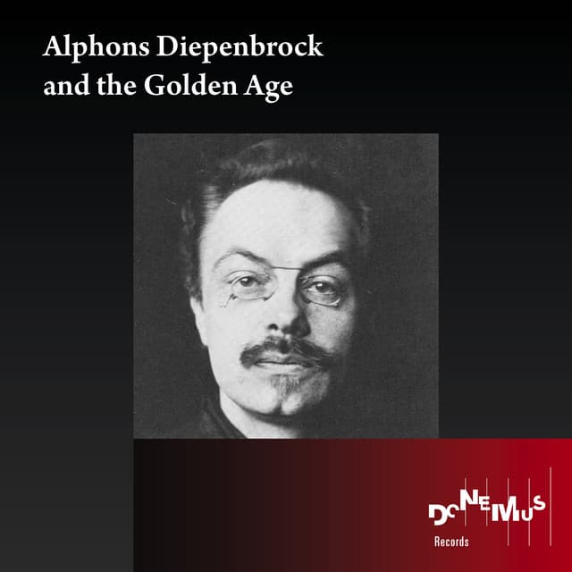 Alphons Diepenbrock and the Golden Age - Alphons Diepenbrock